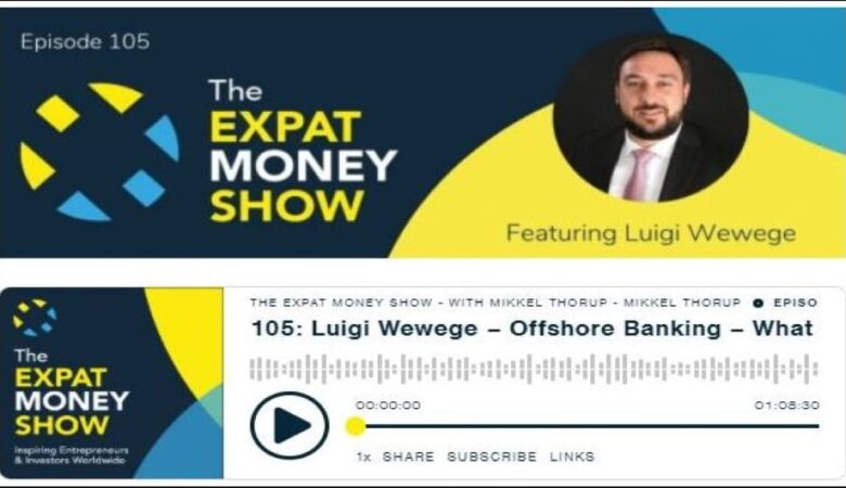 LUIGI WEWEGE – OFFSHORE BANKING – Podcast Interview