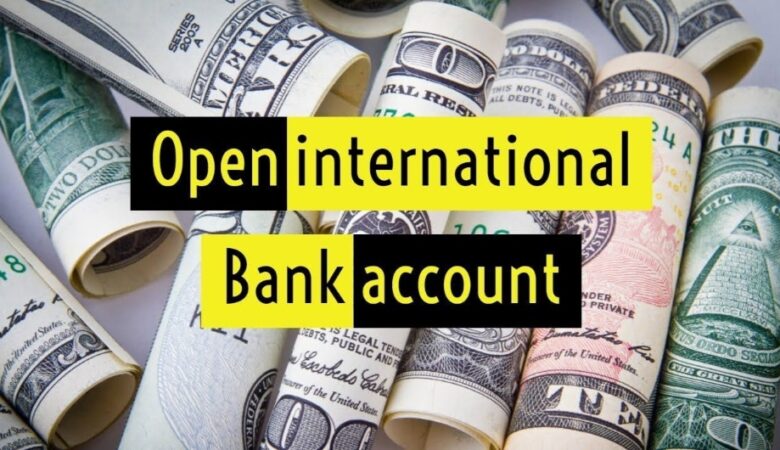 Por qué abrir una cuenta bancaria internaciona – Mundo