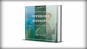 Offshore Banking book by Luigi Wewege – Updated for 2024!